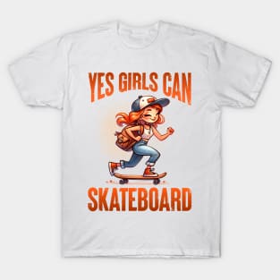 Yes Girls Can Skateboard - Empowering Skater Girl Tee T-Shirt